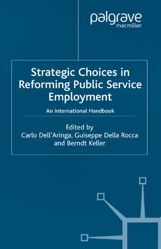 Strategic Choices in Reforming Public Service Employment: An International Handbook