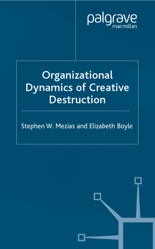 Organizational Dynamics of Creative Destruction: Entrepreneurship and the Emergence of Industries