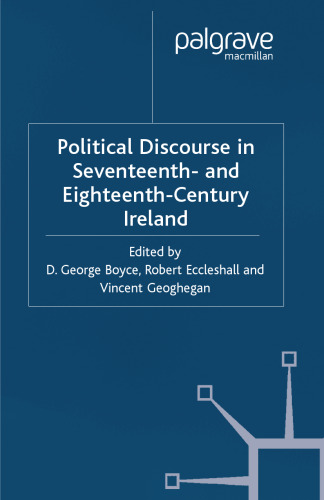 Political Discourse in Seventeenth- and Eighteenth-Century Ireland