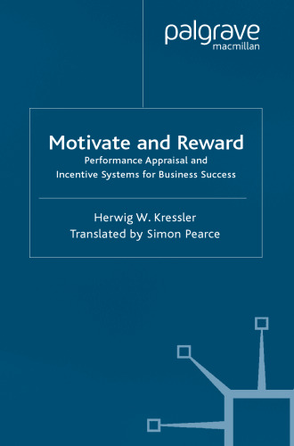 Motivate and Reward: Performance Appraisal and Incentive Systems for Business Success