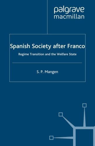 Spanish Society After Franco: Regime Transition and the Welfare State