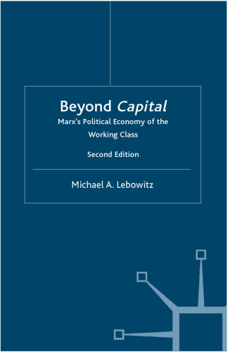 Beyond Capital: Marx’s Political Economy of the Working Class