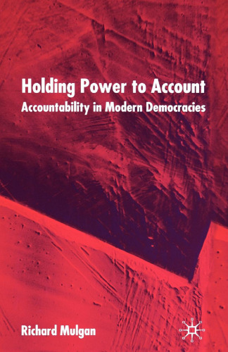 Holding Power to Account: Accountability in Modern Democracies