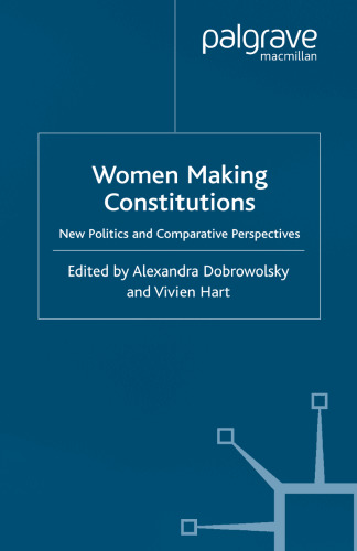 Women Making Constitutions: New Politics and Comparative Perspectives