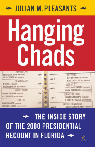 Hanging Chads: The Inside Story of the 2000 Presidential Recount in Florida