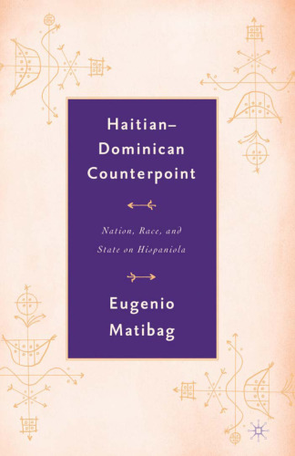 Haitian-Dominican Counterpoint: Nation, State, and Race on Hispaniola