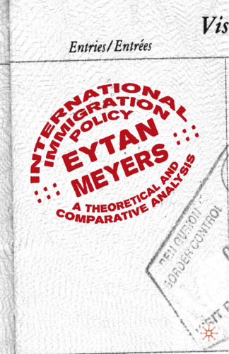 International Immigration Policy: A Theoretical and Comparative Analysis