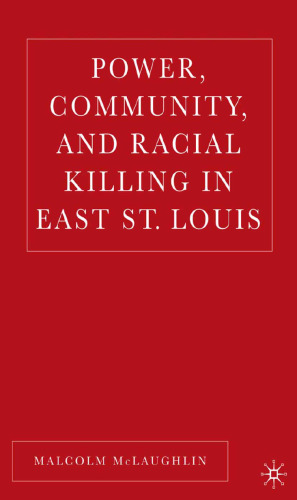 Power, Community, and Racial Killing in East St. Louis