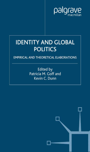 Identity and Global Politics: Empirical and Theoretical Elaborations