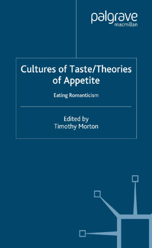 Cultures of Taste/Theories of Appetite: Eating Romanticism: Eating Romanticism