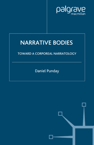 Narrative Bodies: Toward a Corporeal Narratology