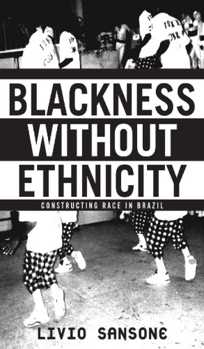Blackness without Ethnicity: Constructing Race in Brazil