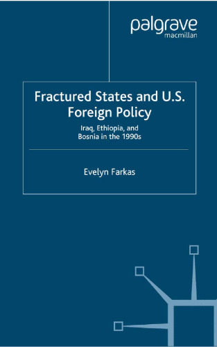 Fractured States and U.S. Foreign Policy: Iraq, Ethiopia, and Bosnia in the 1990s