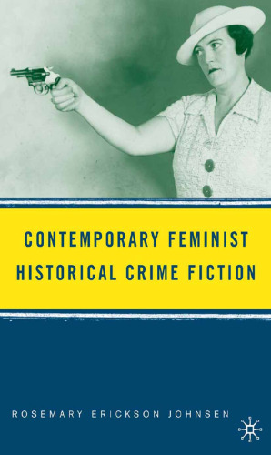 Contemporary Feminist Historical Crime Fiction