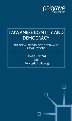 Taiwanese Identity and Democracy: The Social Psychology of Taiwan’s 2004 Elections