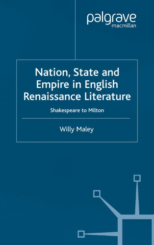Nation, State and Empire in English Renaissance Literature: Shakespeare to Milton