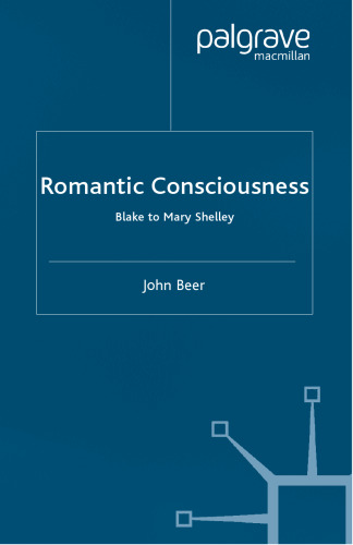 Romantic Consciousness: Blake to Mary Shelley