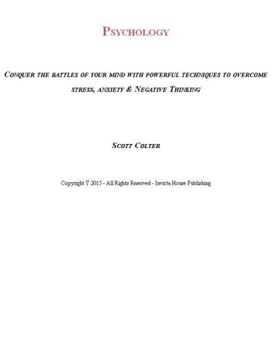 PSYCHOLOGY: Powerful techniques to overcome stress, anxiety and negative thinking