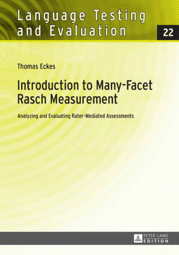 Introduction to Many-Facet Rasch Measurement: Analyzing and Evaluating Rater-Mediated Assessments
