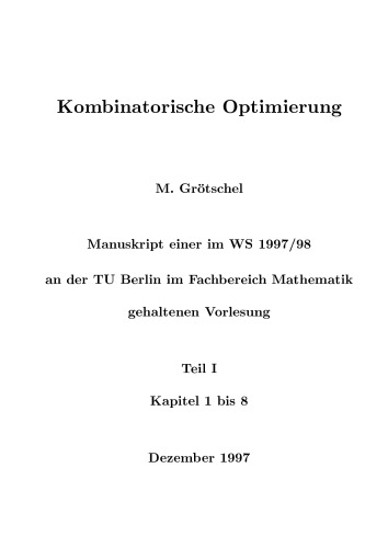 Kombinatorische Optimierung: Manuskript einer im WS 1997/98 an der TU Berlin im Fachbereich Mathematik gehaltenen Vorlesung