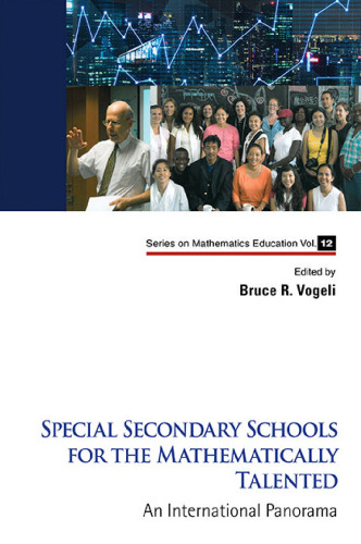 Special Secondary Schools for the Mathematically Talented: An International Panorama