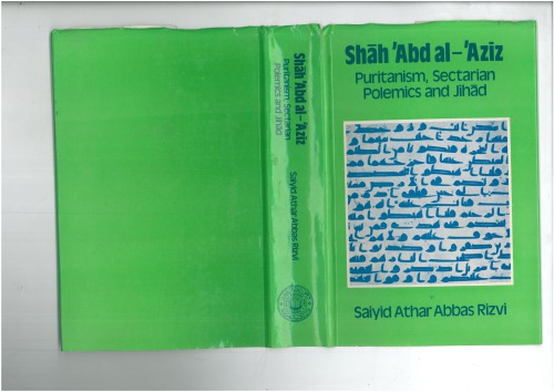 Shah Abd al-Aziz; Puritanism, Sectarian Polemics and Jihad
