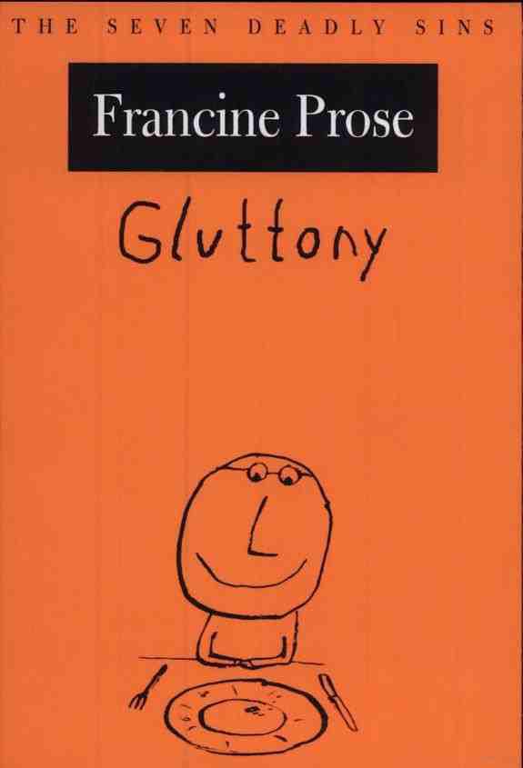 Gluttony : The Seven Deadly Sins: The Seven Deadly Sins