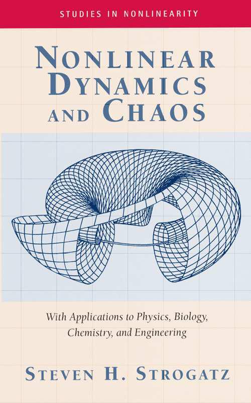 Nonlinear Dynamics and Chaos: With Applications to Physics, Biology, Chemistry, and Engineering