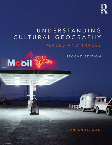 Understanding Cultural Geography: Places and traces