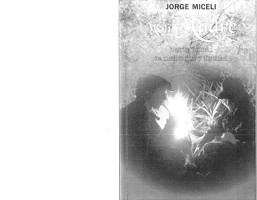 Monte madre: Heroica historia de compromiso y dignidad