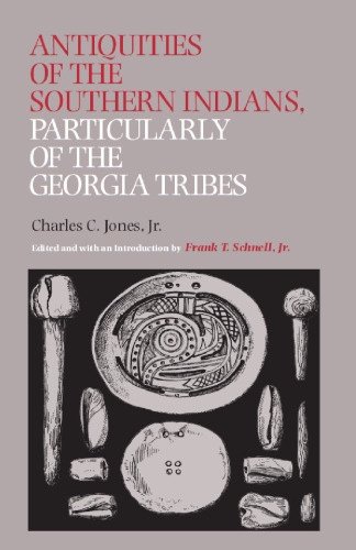 Antiquities of the Southern Indians, Particularly of the Georgia Tribes