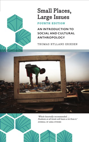 Small Places, Large Issues: An Introduction to Social and Cultural Anthropology