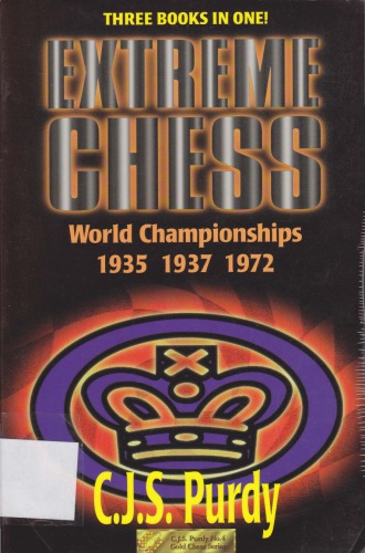 Extreme Chess - World Championships 1935 1937 1972