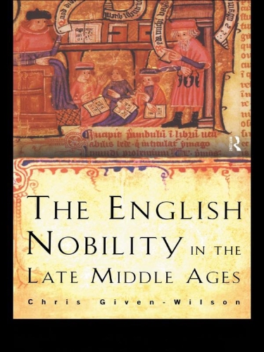 The English Nobility in the Late Middle Ages: The Fourteenth-Century Political Community