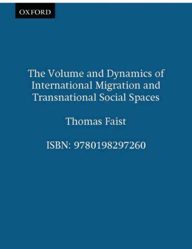 The volume and dynamics of international migration and transnational social spaces