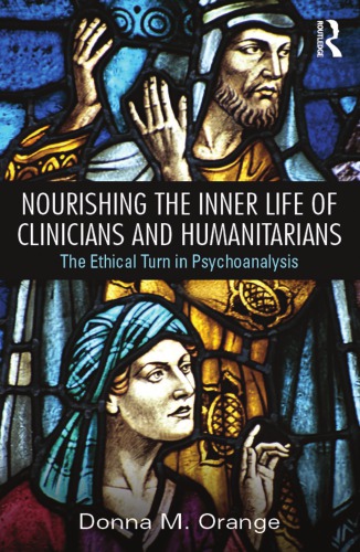 Nourishing the Inner Life of Clinicians and Humanitarians: The Ethical Turn in Psychoanalysis