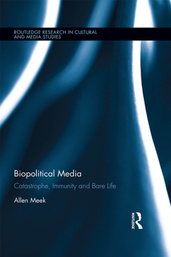 Biopolitical Media: Catastrophe, Immunity and Bare Life