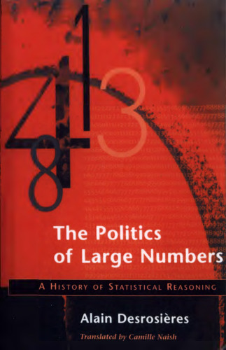 The Politics of Large Numbers: A History of Statistical Reasoning