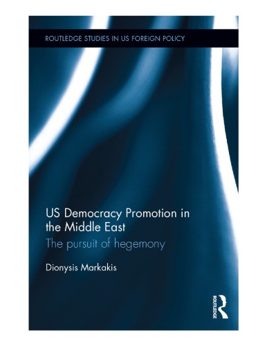 US Democracy Promotion in the Middle East: The Pursuit of Hegemony