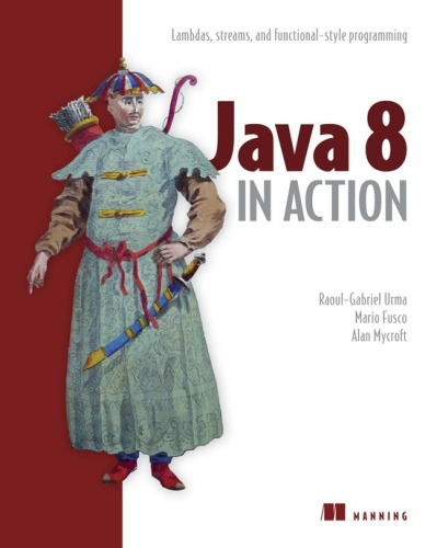 Java 8 in Action: Lambdas, Streams, and functional-style programming