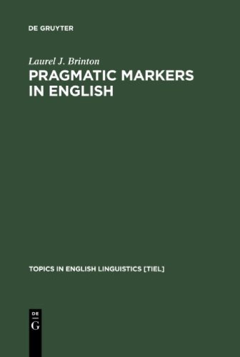 Pragmatic Markers in English: Grammaticalization and Discourse Functions