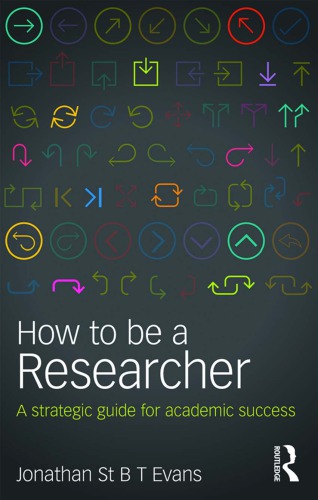 How to Be a Researcher: A Strategic Guide for Academic Success