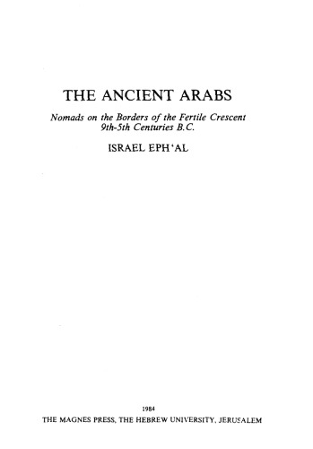 The Ancient Arabs: Nomads on the Borders of the Fertile Crescent 9th-5th Centuries B.C.