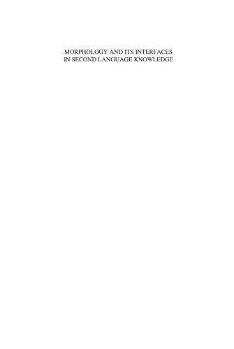 Morphology and its Interfaces in Second Language Knowledge