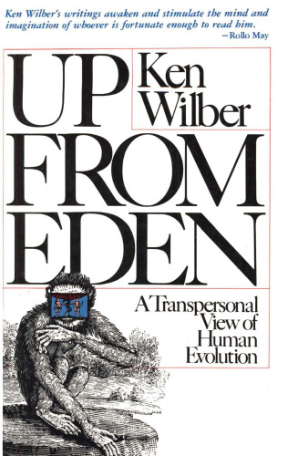 Up from Eden: A Transpersonal View of Human Evolution