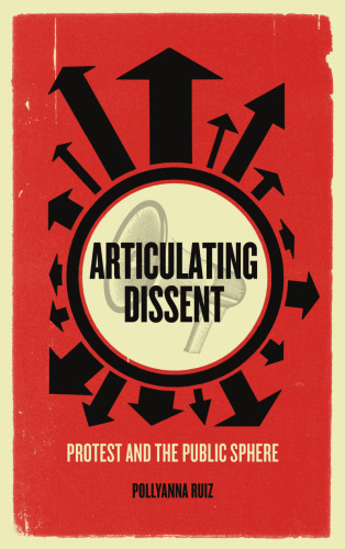 Articulating Dissent: Protest and the Public Sphere