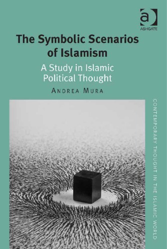 The Symbolic Scenarios of Islamism: A Study in Islamic Political Thought