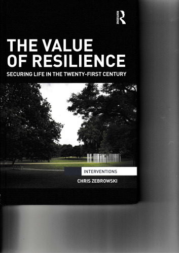 The Value of Resilience: Securing life in the twenty-first century