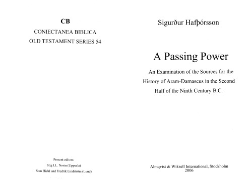 A Passing Power: An Examination of the Sources for the History of Aram-Damascus in the Second Half of the Ninth Century B.C