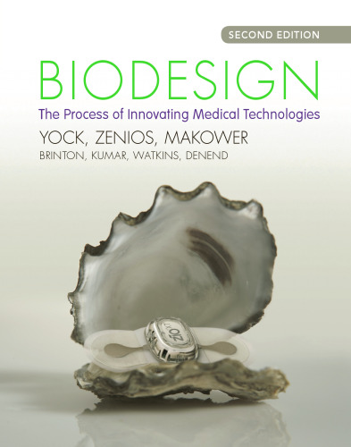 Biodesign: The Process of Innovating Medical Technologies
